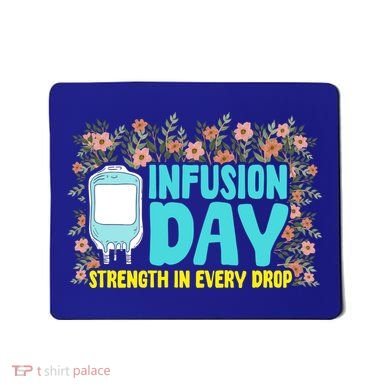 Infusion Day Spoonie Chronic Illness Awareness Support Gift Mousepad