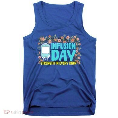 Infusion Day Spoonie Chronic Illness Awareness Support Gift Tank Top