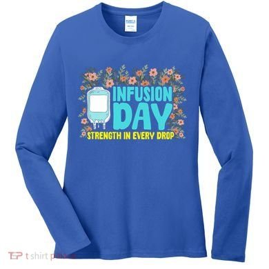 Infusion Day Spoonie Chronic Illness Awareness Support Gift Women's Long Sleeve Shirt