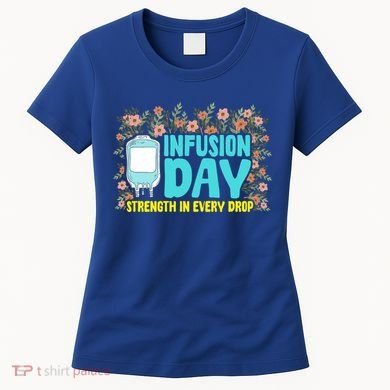 Infusion Day Spoonie Chronic Illness Awareness Support Gift Women's T-Shirt