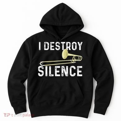 I Destroy Silence Trombonist Trombone Player Marching Band Hoodie