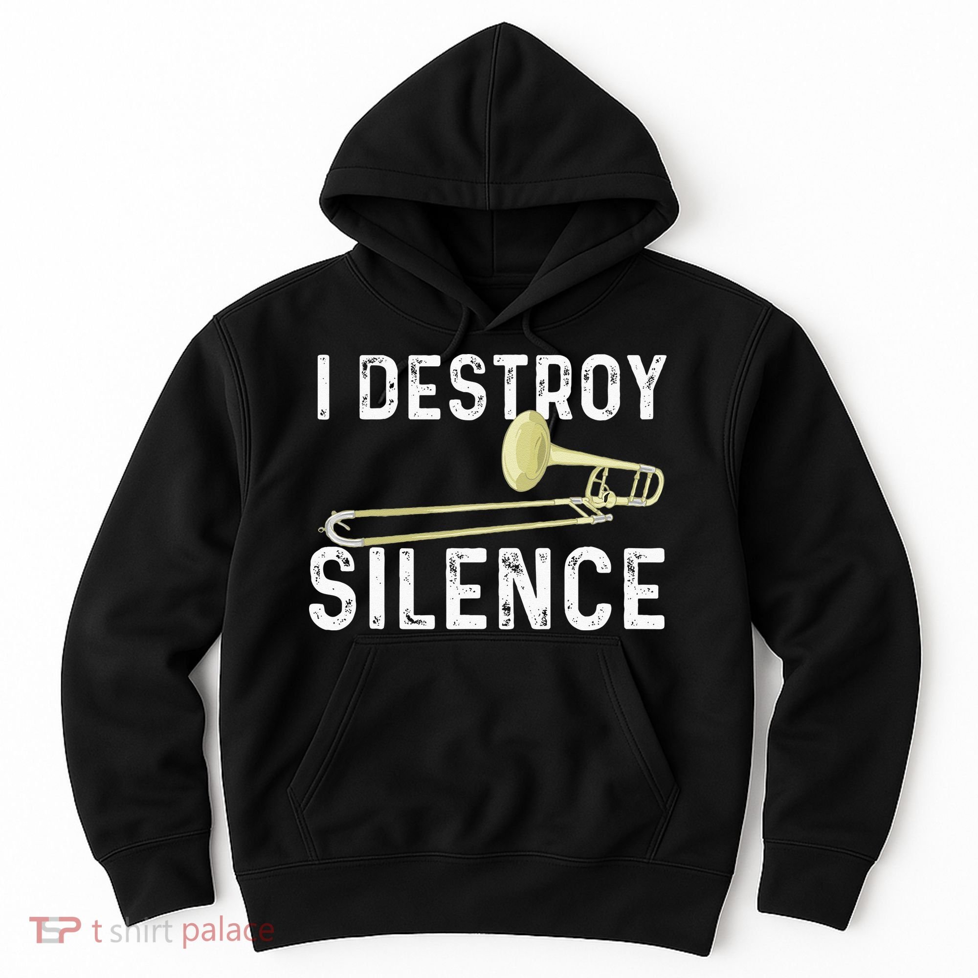 I Destroy Silence Trombonist Trombone Player Marching Band Hoodie