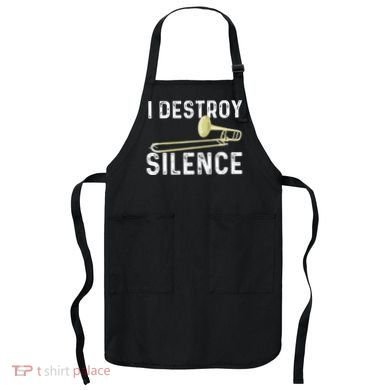 I Destroy Silence Trombonist Trombone Player Marching Band Apron