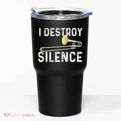 I Destroy Silence Trombonist Trombone Player Marching Band Tumbler