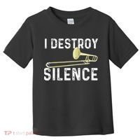 I Destroy Silence Trombonist Trombone Player Marching Band Toddler T-Shirt thumb 0