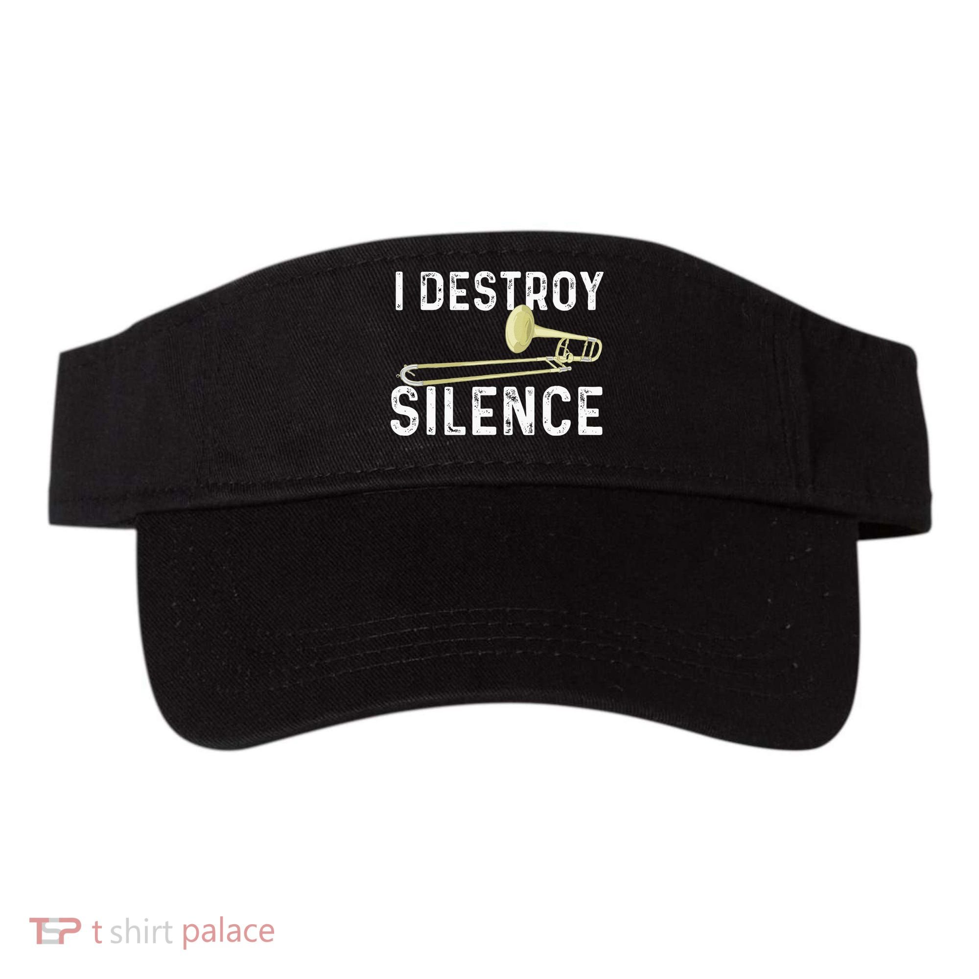 I Destroy Silence Trombonist Trombone Player Marching Band Visor
