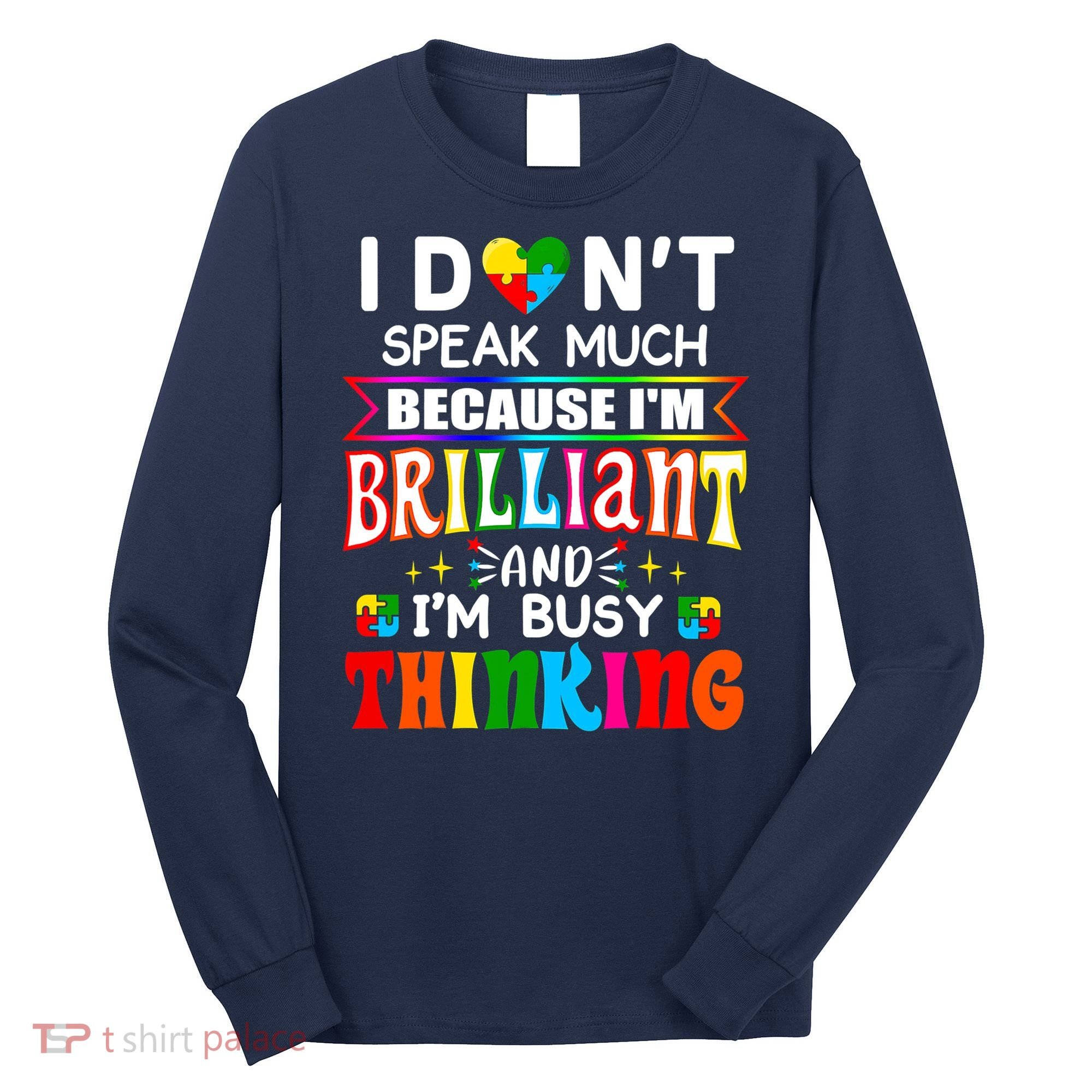 I Dont Speak Much Brilliant Autism Autistic Boys Girls Gift Long Sleeve Shirt