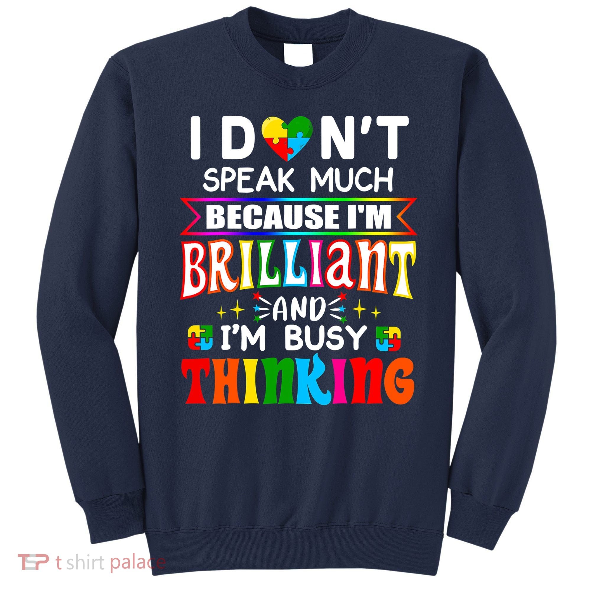 I Dont Speak Much Brilliant Autism Autistic Boys Girls Gift Sweatshirt