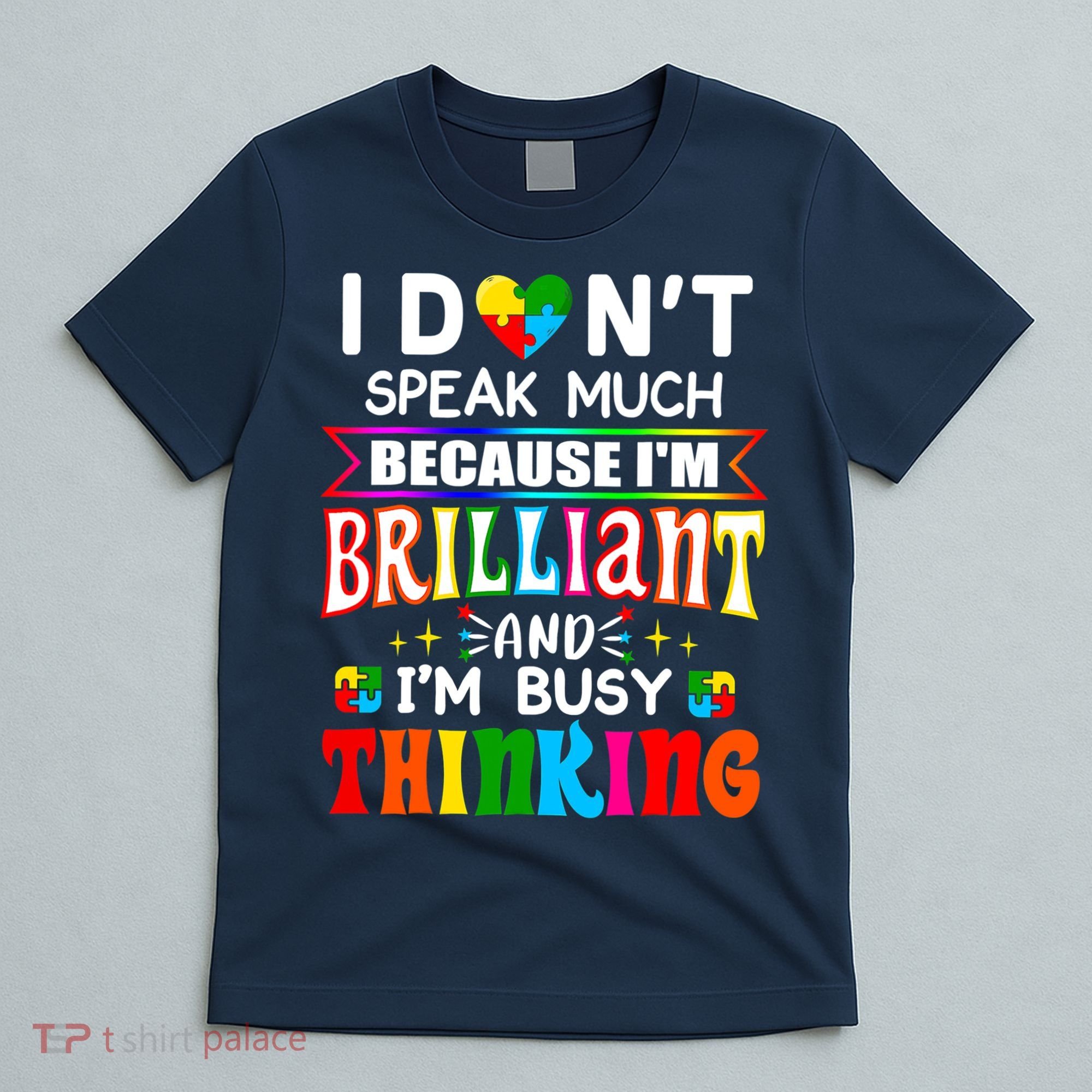 I Dont Speak Much Brilliant Autism Autistic Boys Girls Gift T-Shirt