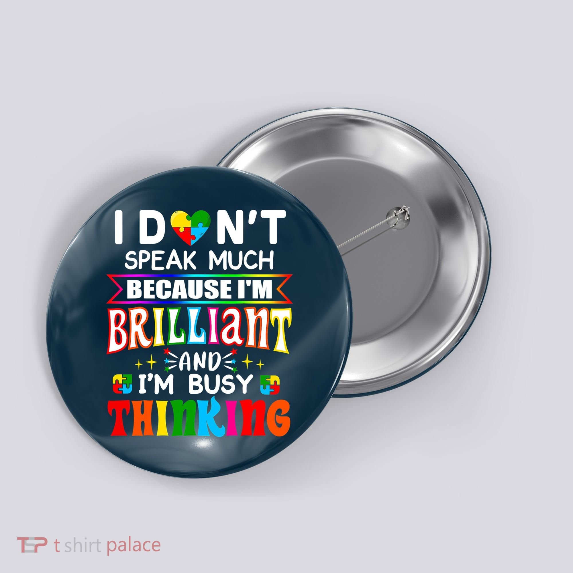 I Dont Speak Much Brilliant Autism Autistic Boys Girls Gift Button