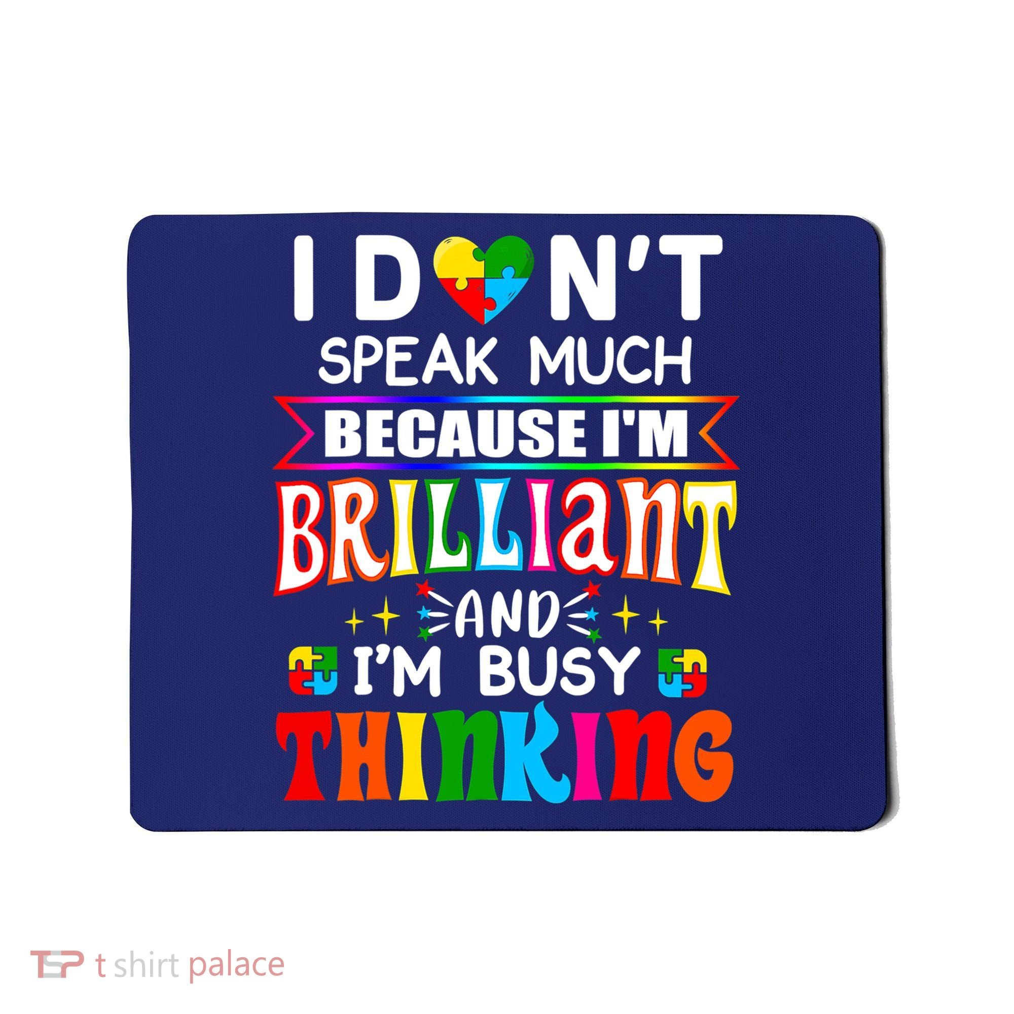 I Dont Speak Much Brilliant Autism Autistic Boys Girls Gift Mousepad