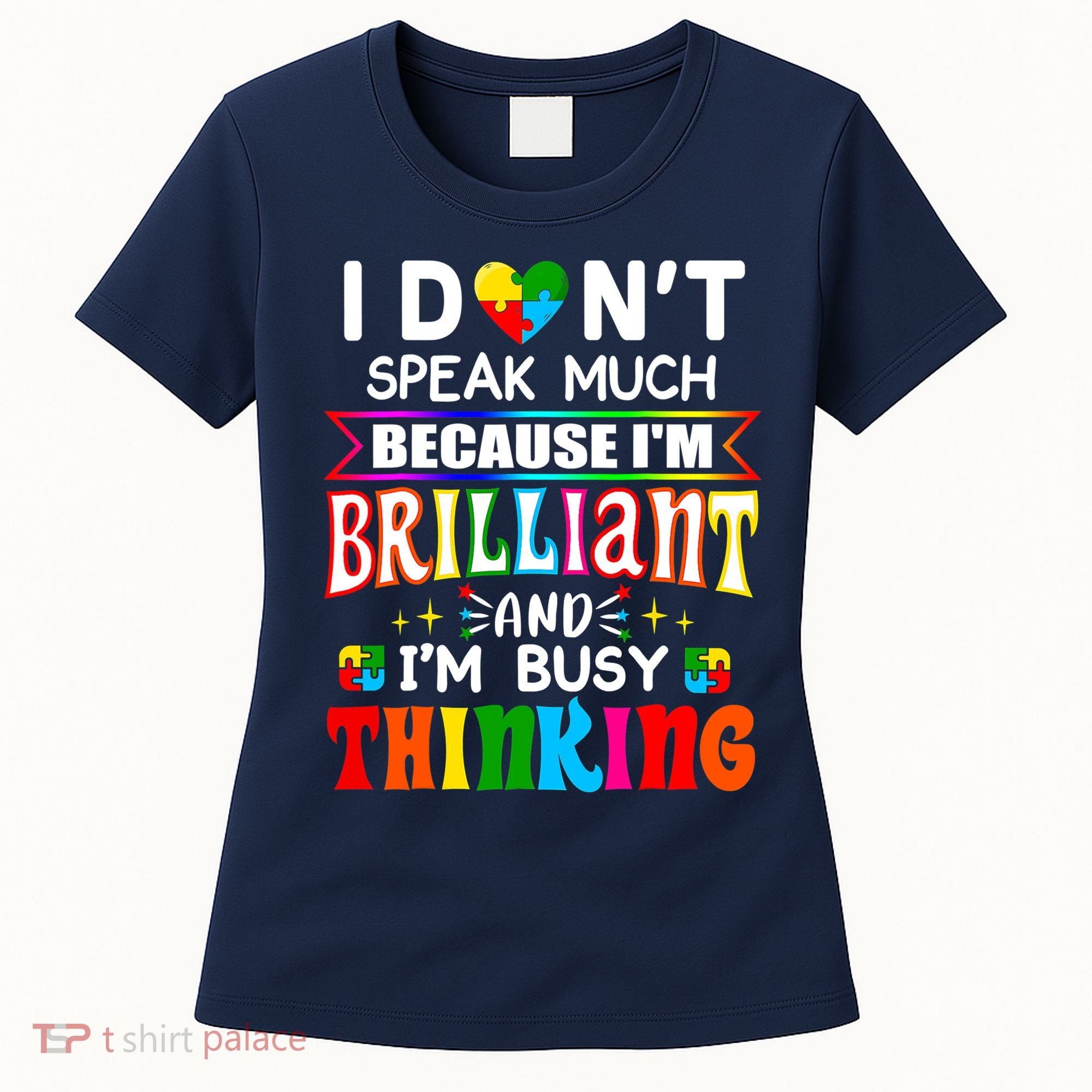 I Dont Speak Much Brilliant Autism Autistic Boys Girls Gift Women's T-Shirt