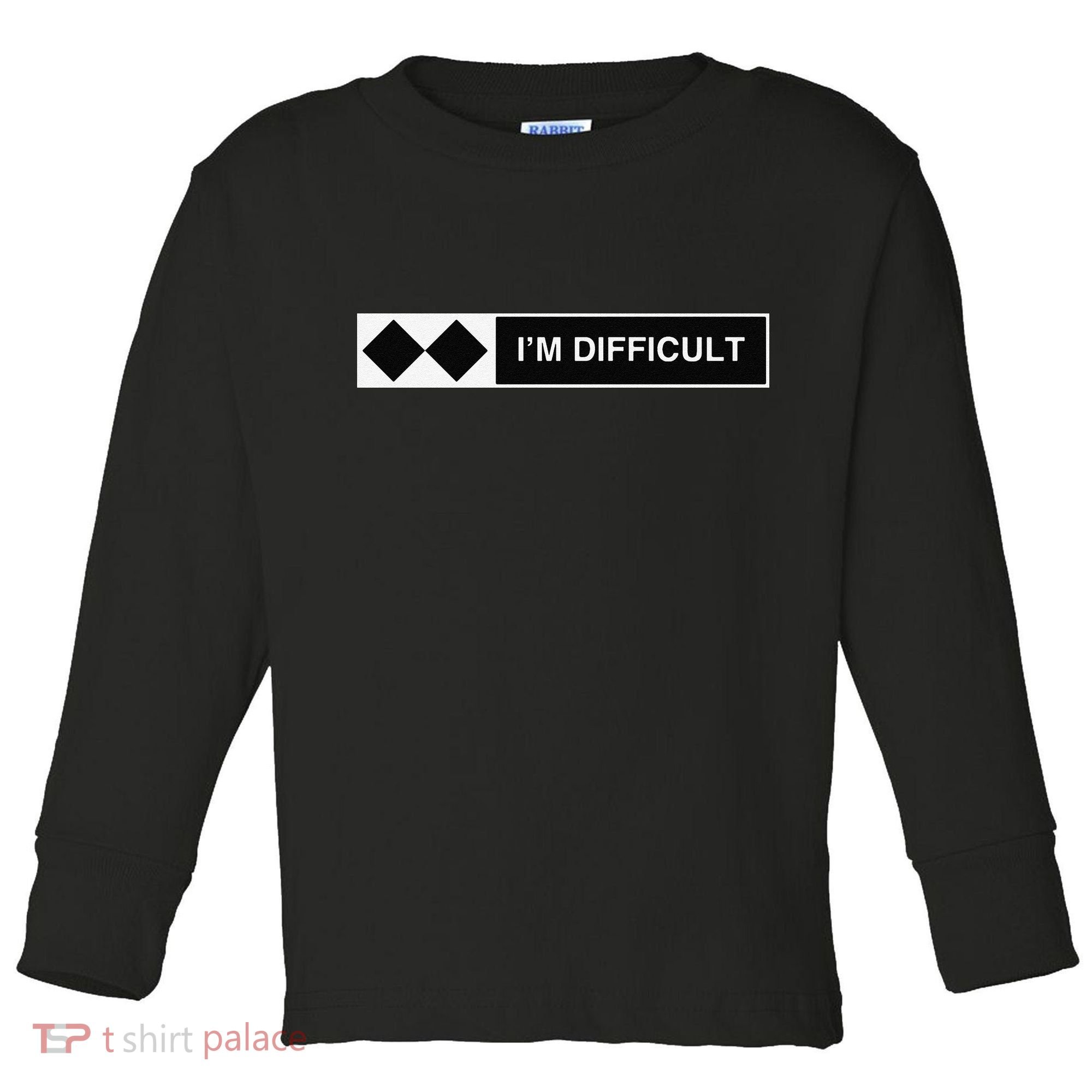 I'm Difficult Ski Snowboard Funny Snowboarding Winter Premium Toddler Long Sleeve Shirt
