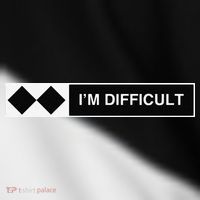 I'm Difficult Ski Snowboard Funny Snowboarding Winter Premium Toddler Fine Jersey T-Shirt thumb 2