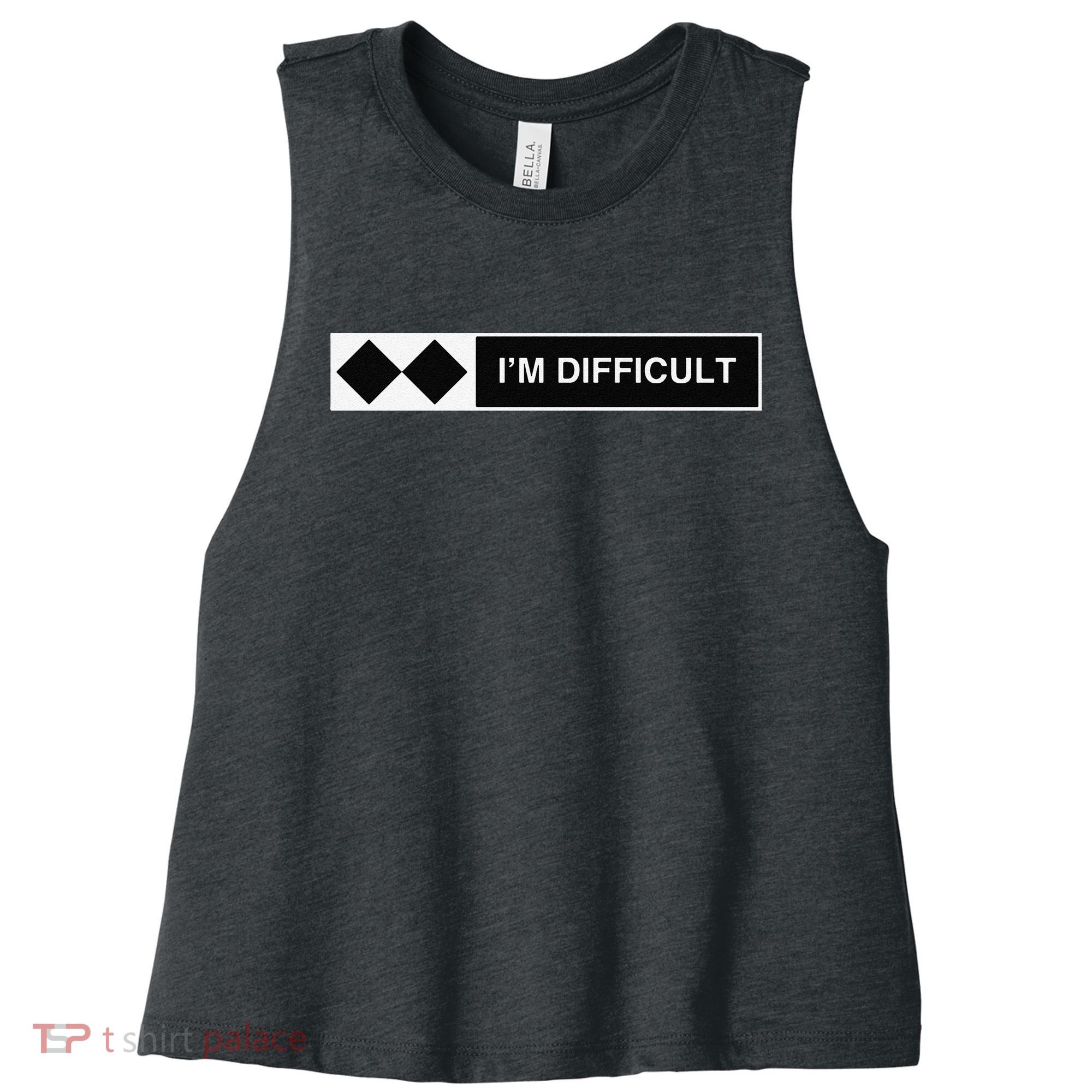 I'm Difficult Ski Snowboard Funny Snowboarding Winter Premium Women's Racerback Cropped Tank