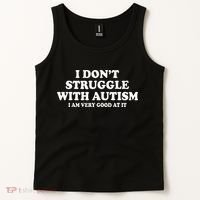 I DonT Struggle With Autism I Am Very Good At It Tank Top thumb 2