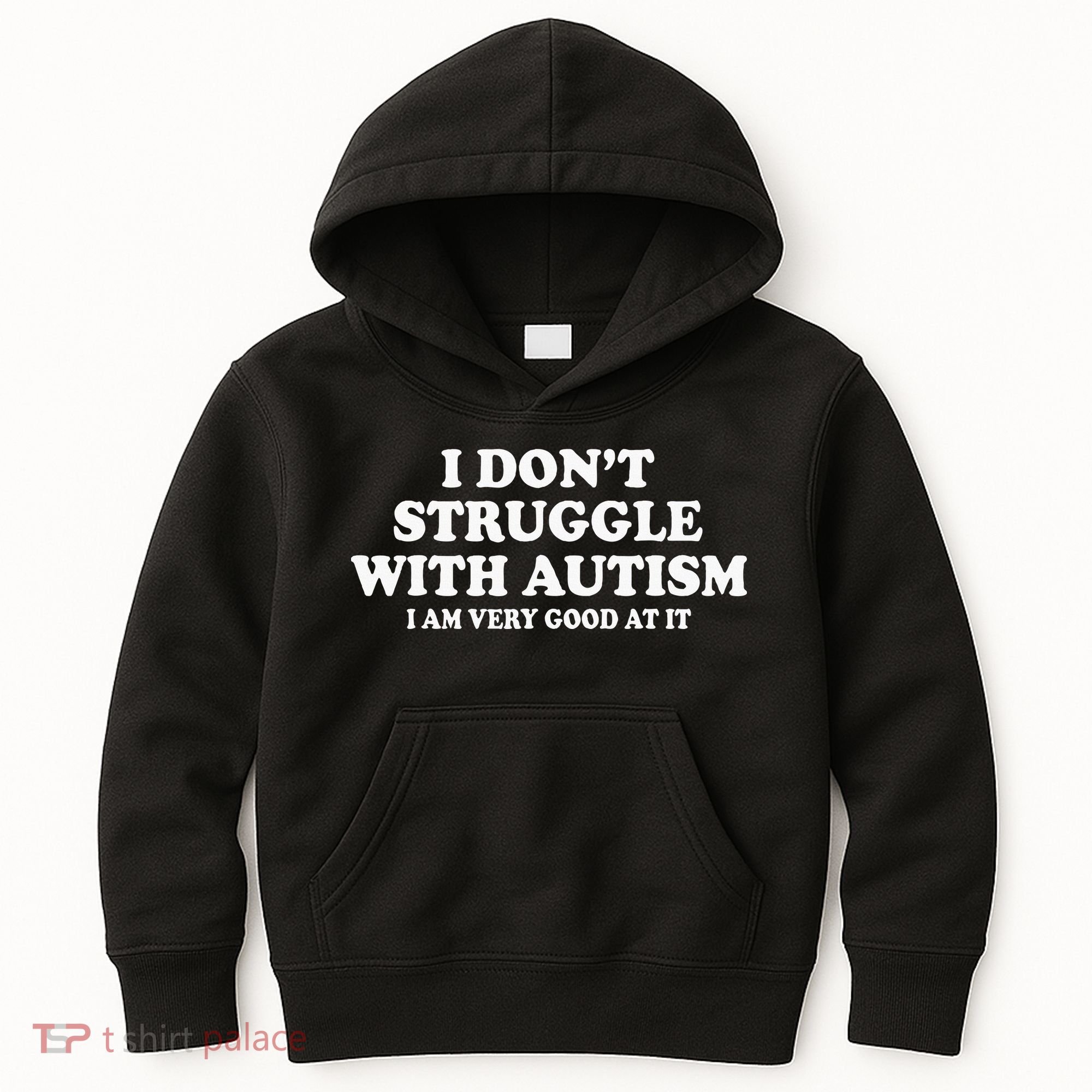 I DonT Struggle With Autism I Am Very Good At It Kids Hoodie