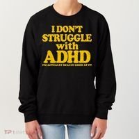 I Don't Struggle With ADHD I'm Actually Really Good At It Women's Sweatshirt thumb 0