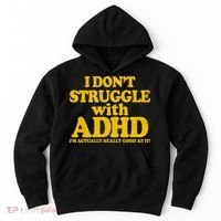 I Don't Struggle With ADHD I'm Actually Really Good At It Hoodie thumb 0