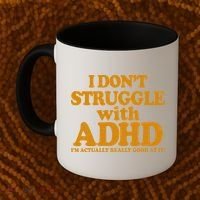 I Don't Struggle With ADHD I'm Actually Really Good At It Coffee Mug thumb 2
