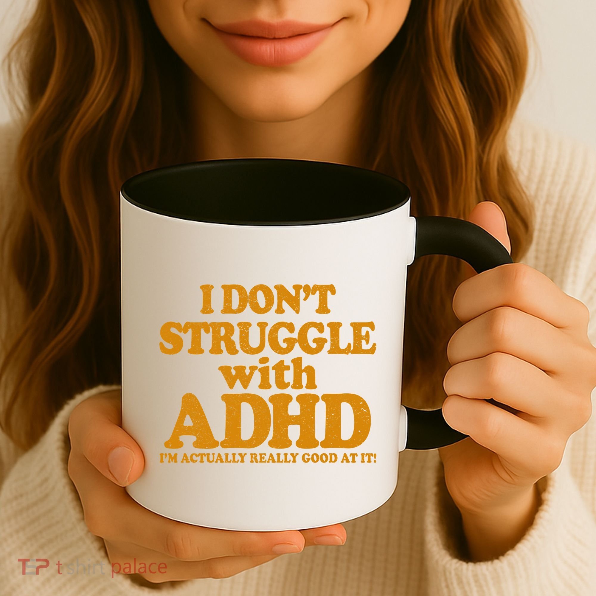 I Don't Struggle With ADHD I'm Actually Really Good At It Coffee Mug