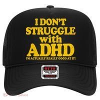 I Don't Struggle With ADHD I'm Actually Really Good At It Hat thumb 0