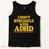 I Don't Struggle With ADHD I'm Actually Really Good At It Tank Top thumb 2