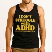 I Don't Struggle With ADHD I'm Actually Really Good At It Tank Top thumb 3