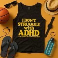I Don't Struggle With ADHD I'm Actually Really Good At It Tank Top thumb 4