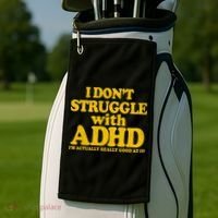 I Don't Struggle With ADHD I'm Actually Really Good At It Golf Towel thumb 2