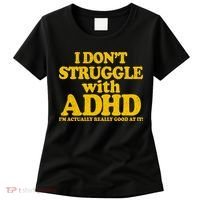 I Don't Struggle With ADHD I'm Actually Really Good At It Women's T-Shirt thumb 0