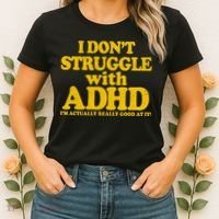 I Don't Struggle With ADHD I'm Actually Really Good At It Women's T-Shirt thumb 2