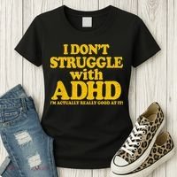 I Don't Struggle With ADHD I'm Actually Really Good At It Women's T-Shirt thumb 3
