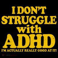 I Don't Struggle With ADHD I'm Actually Really Good At It Women's T-Shirt thumb 6