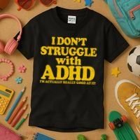 I Don't Struggle With ADHD I'm Actually Really Good At It Kids T-Shirt thumb 3
