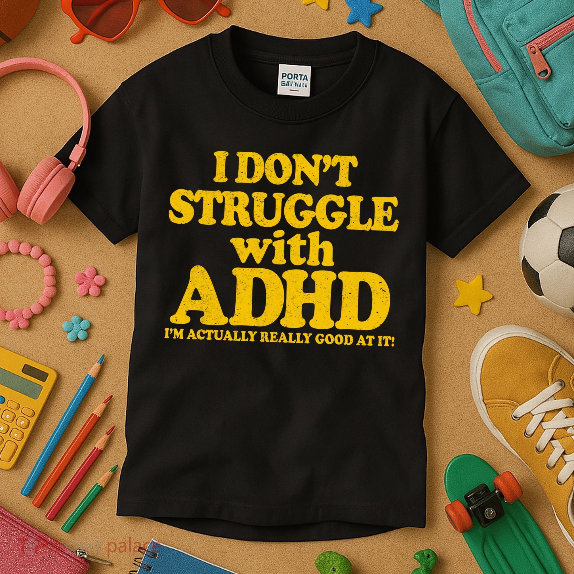 I Don't Struggle With ADHD I'm Actually Really Good At It Kids T-Shirt