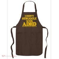 I Don't Struggle With ADHD I'm Actually Really Good At It Apron thumb 0
