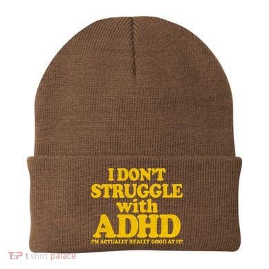 I Don't Struggle With ADHD I'm Actually Really Good At It Beanie