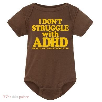 I Don't Struggle With ADHD I'm Actually Really Good At It Baby Bodysuit