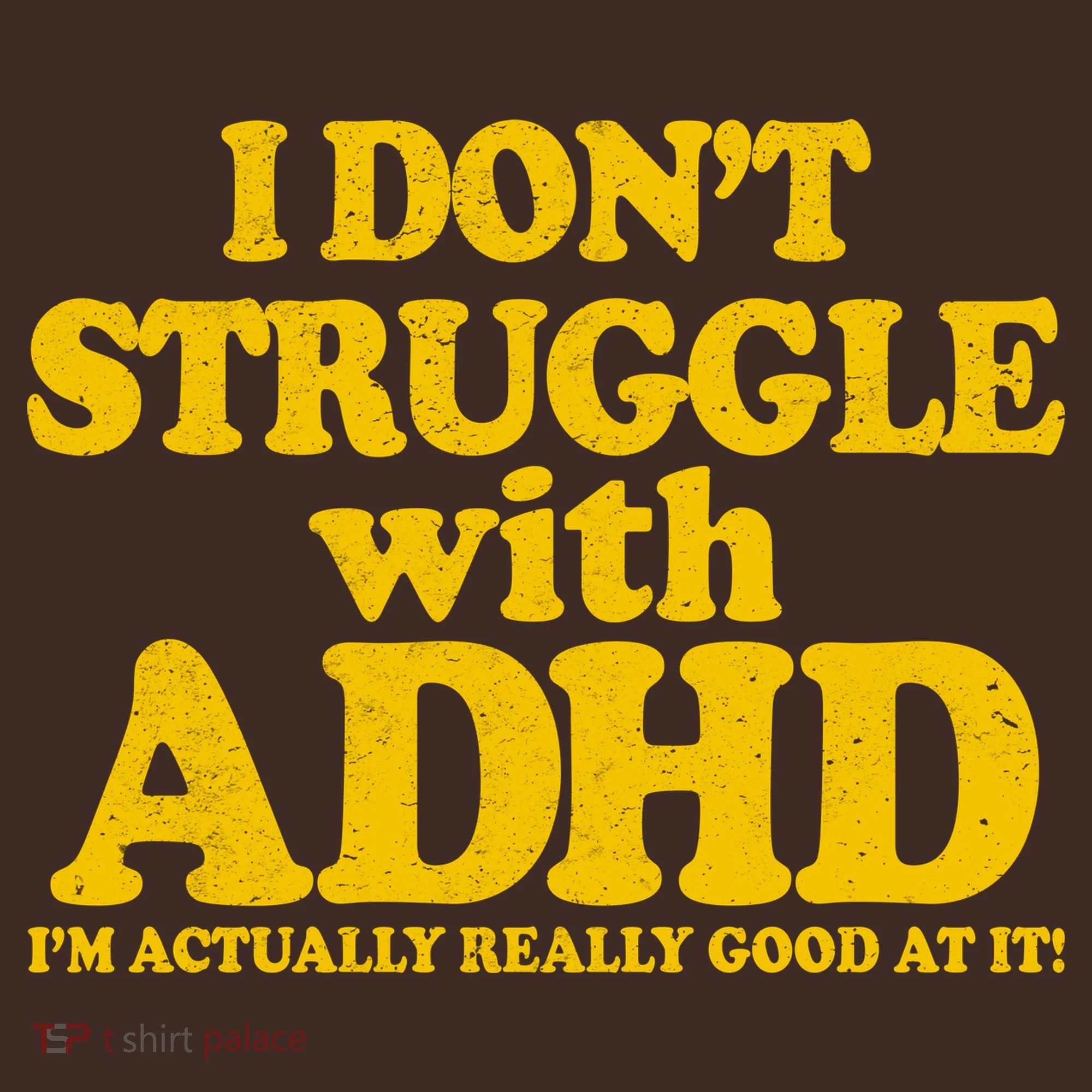 I Don't Struggle With ADHD I'm Actually Really Good At It Baby Bodysuit