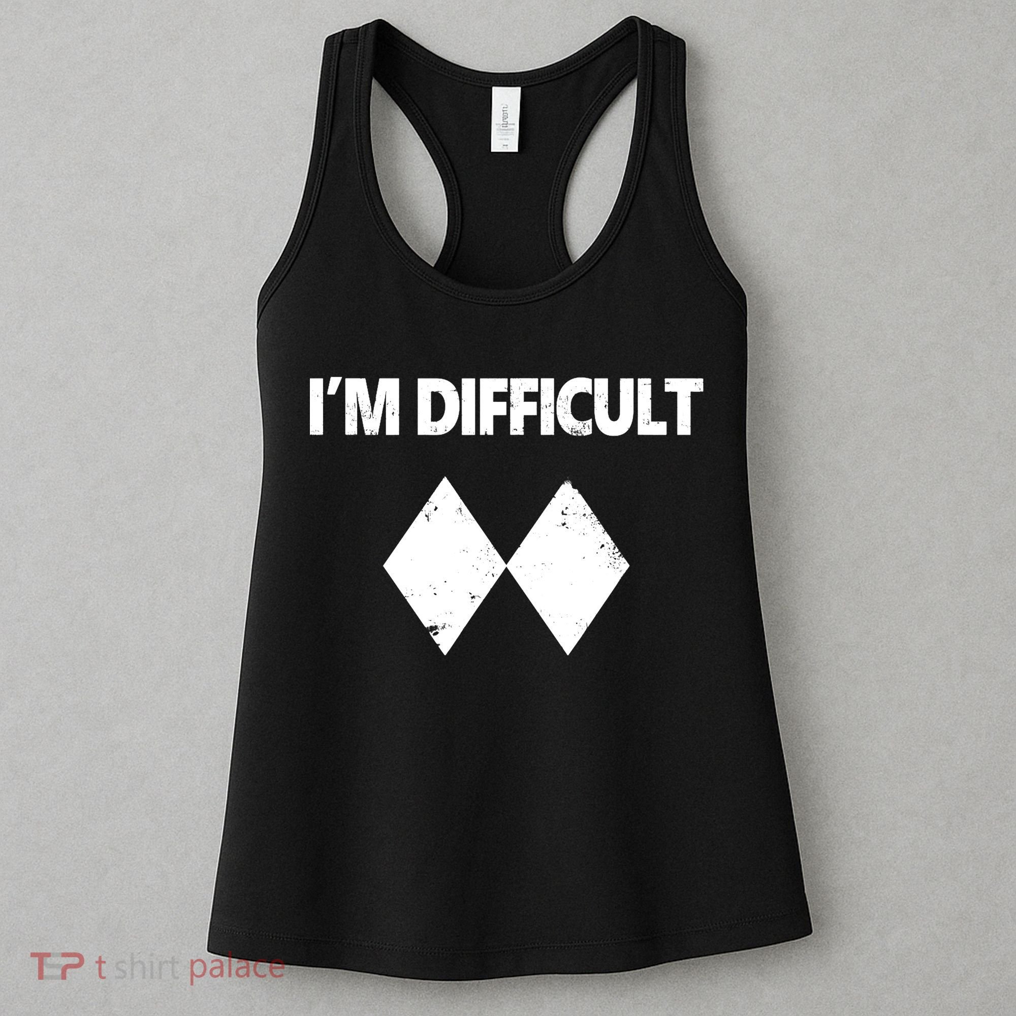 I'm Difficult Skiing Skier Snowboard Double Black Diamonds Women's Tank Top