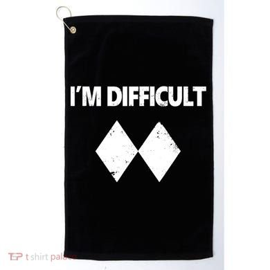I'm Difficult Skiing Skier Snowboard Double Black Diamonds Golf Towel