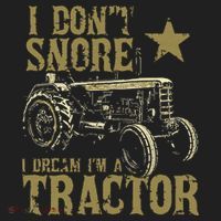 I Dont Snore I Dream Im A Tractor Shirts Funny Tractor Gift Tumbler thumb 3
