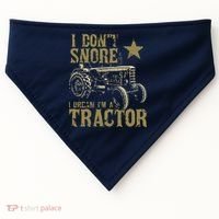 I Dont Snore I Dream Im A Tractor Shirts Funny Tractor Gift USA-Made Doggie Bandana thumb 0
