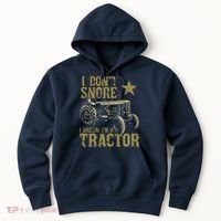 I Dont Snore I Dream Im A Tractor Shirts Funny Tractor Gift Hoodie thumb 0