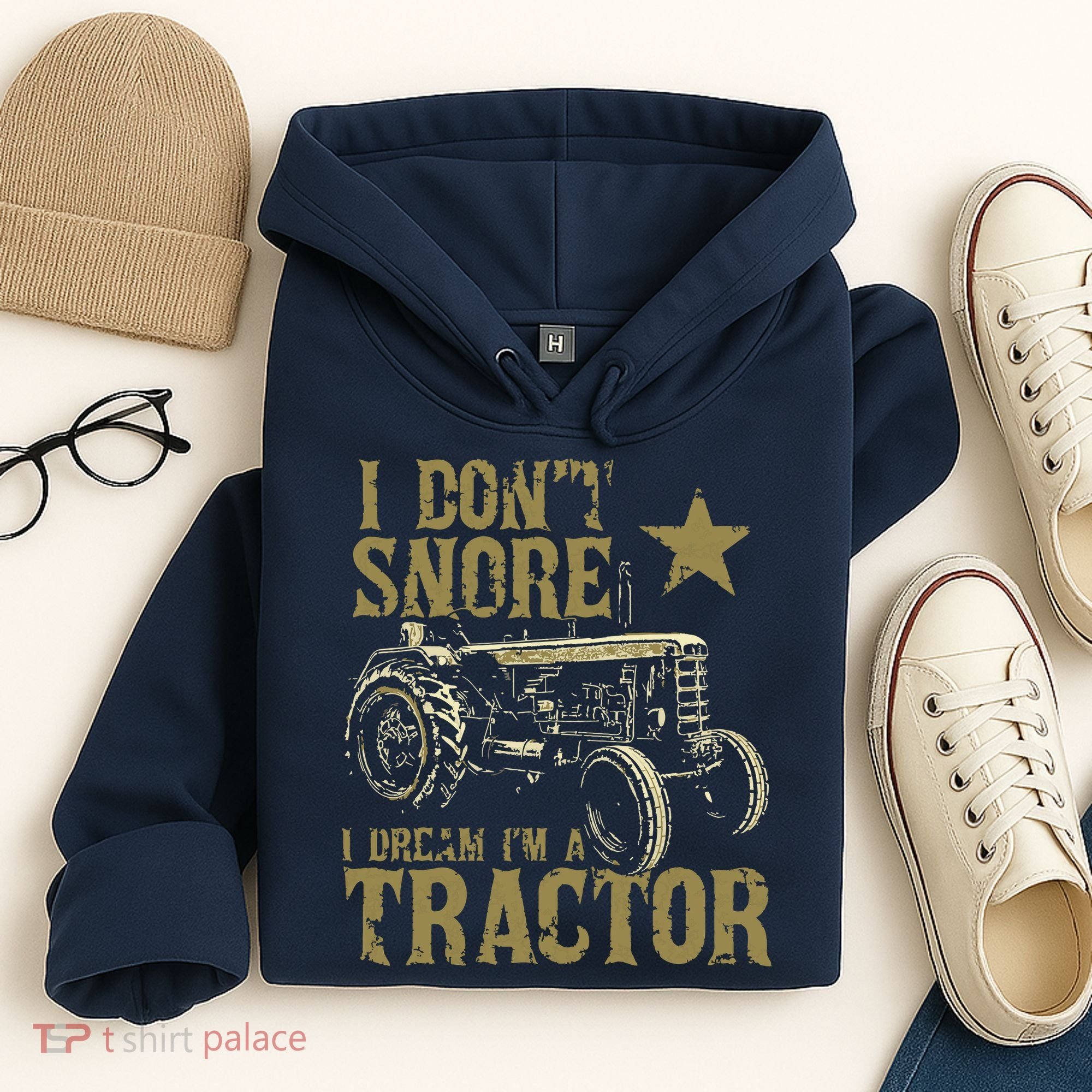 I Dont Snore I Dream Im A Tractor Shirts Funny Tractor Gift Hoodie