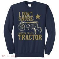 I Dont Snore I Dream Im A Tractor Shirts Funny Tractor Gift Sweatshirt thumb 0