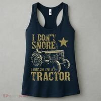 I Dont Snore I Dream Im A Tractor Shirts Funny Tractor Gift Women's Tank Top thumb 3