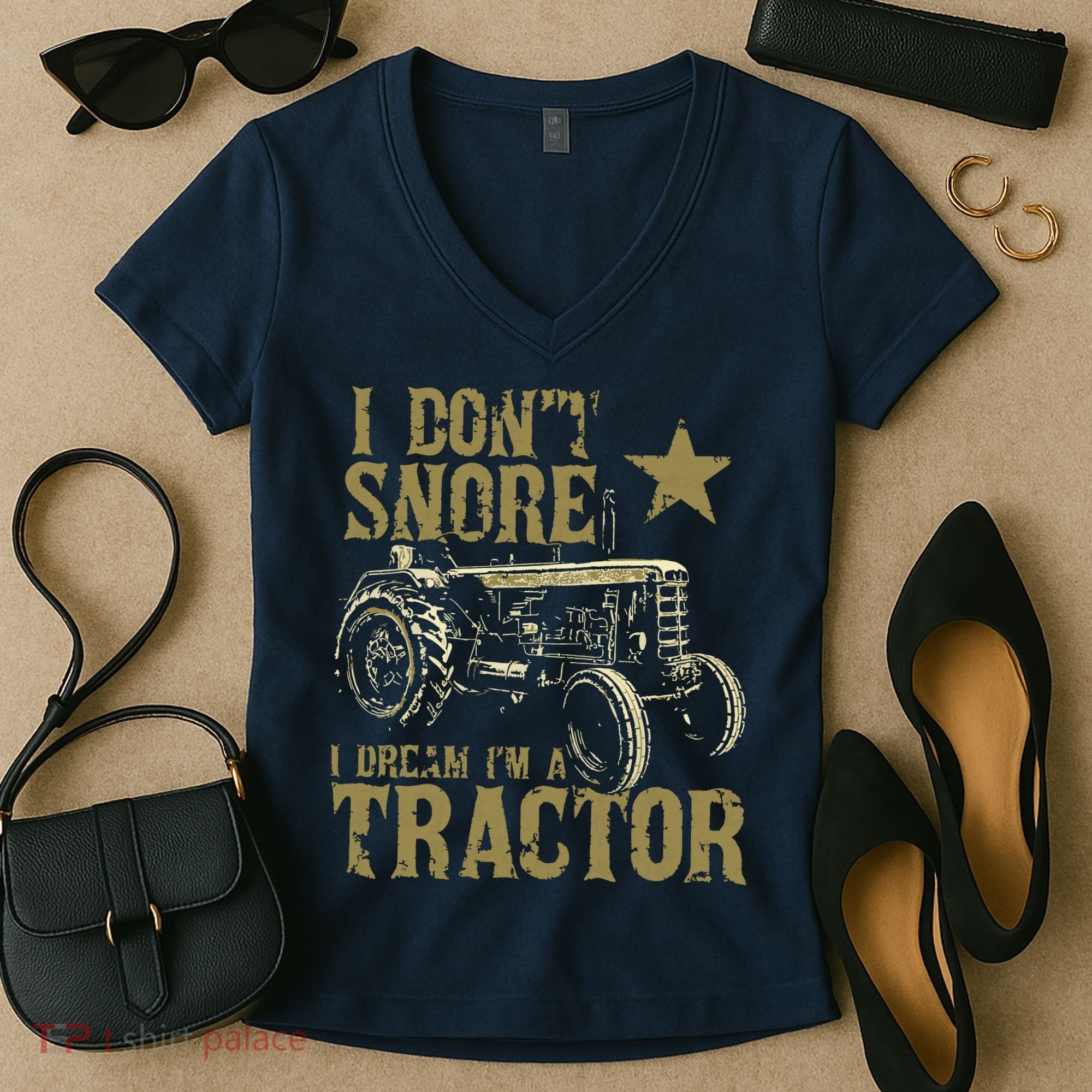 I Dont Snore I Dream Im A Tractor Shirts Funny Tractor Gift Women's V-Neck T-Shirt