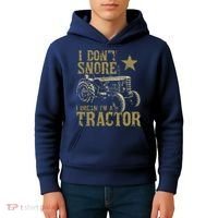 I Dont Snore I Dream Im A Tractor Shirts Funny Tractor Gift Kids Hoodie thumb 4